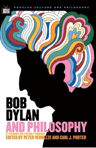 Bob Dylan and Philosophy: It's Alright Ma (I'm Only Thinking)