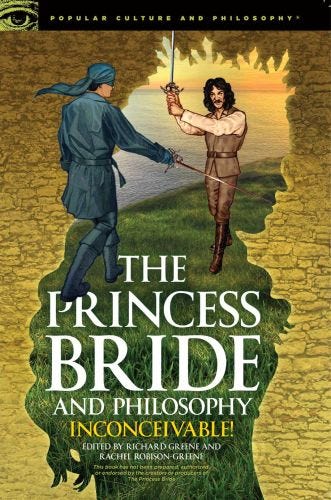 The Princess Bride and Philosophy: Inconceivable!